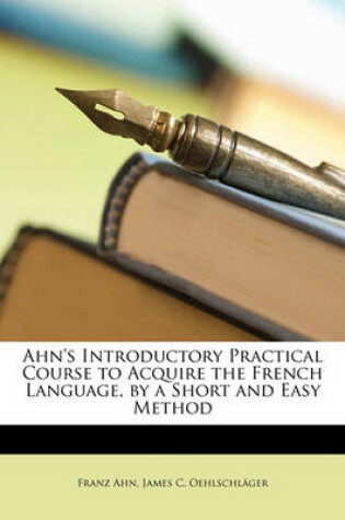 Cover of Ahn's Introductory Practical Course to Acquire the French Language, by a Short and Easy Method
