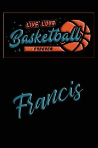 Cover of Live Love Basketball Forever Francis