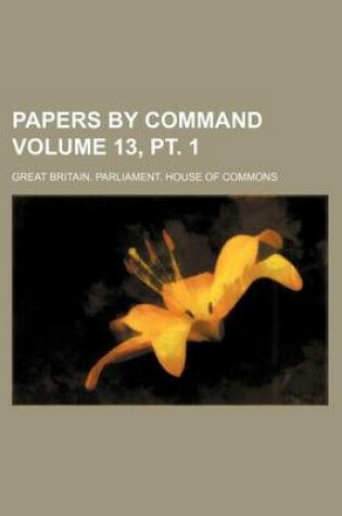 Cover of Papers by Command Volume 13, PT. 1