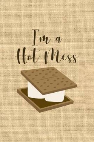 Cover of I'm A Hot Mess