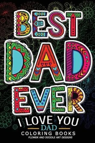 Cover of Best Dad Ever (I love you Dad Coloring Book)