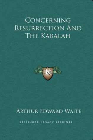 Cover of Concerning Resurrection and the Kabalah