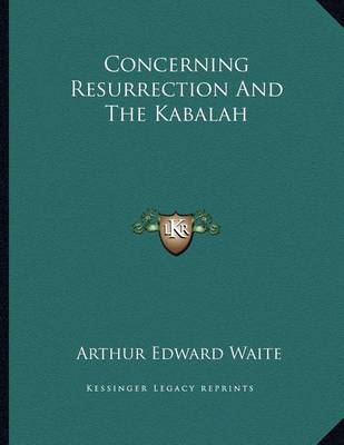 Book cover for Concerning Resurrection and the Kabalah