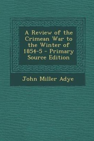 Cover of A Review of the Crimean War to the Winter of 1854-5