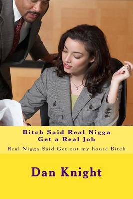 Book cover for Bitch Said Real Nigga Get a Real Job