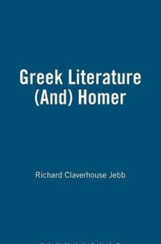 Cover of Greek Literature (And) Homer