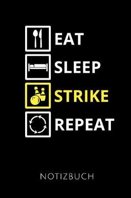 Cover of Eat Sleep Strike Repeat Notizbuch