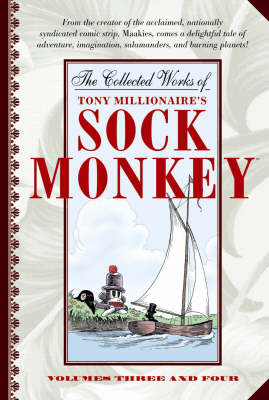 Book cover for The Collected Works Of Tony Millionaire's Sock Monkey