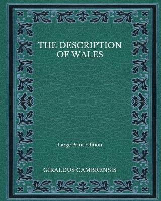 Book cover for The Description of Wales - Large Print Edition