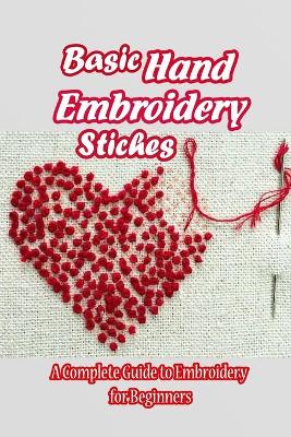 Book cover for Basic Hand Embroidery Stiches