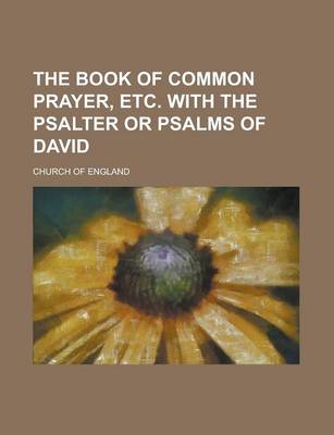 Book cover for The Book of Common Prayer, Etc. with the Psalter or Psalms of David