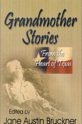 Cover of Grandmother Stories from the Heart of Texas