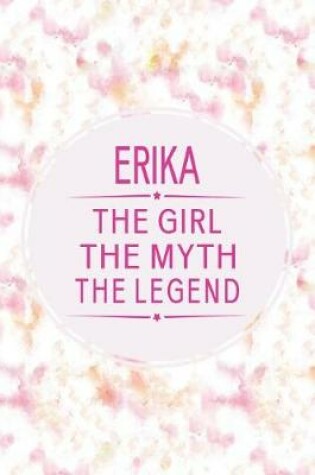 Cover of Erika the Girl the Myth the Legend