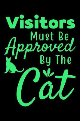 Book cover for Visitors must be approved by the cat
