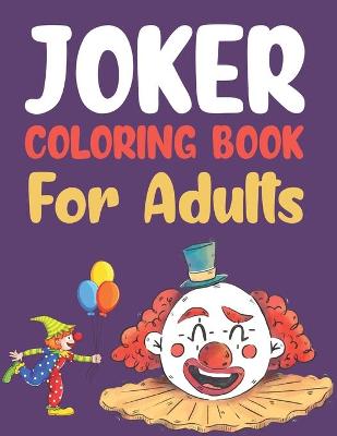 Book cover for Joker Coloring Book For Adults