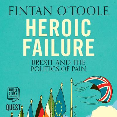 Book cover for Heroic Failure: Brexit and the Politics of Pain