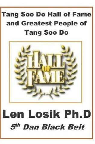 Cover of Tang Soo Do Hall of Fame and Greatest People in Tang Soo Do