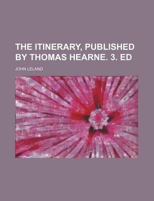 Book cover for The Itinerary, Published by Thomas Hearne. 3. Ed