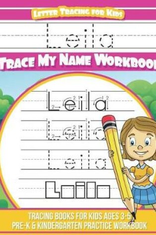 Cover of Leila Letter Tracing for Kids Trace My Name Workbook