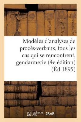 Cover of Modeles d'Analyses de Proces-Verbaux Pouvant s'Appliquer A Tous Les Cas, Service de la Gendarmerie