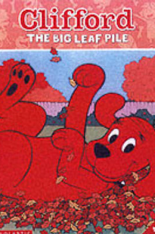 Cover of Clifford Storybook; The Big Leaf Pile