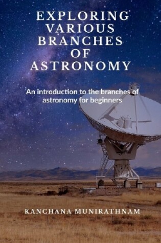 Cover of Exploring Various Branches of Astronomy