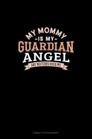 Cover of My Mommy Is My Guardian Angel She Watches Over Me