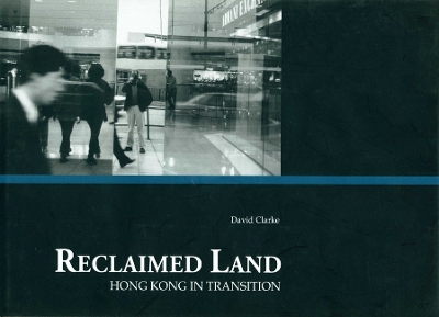 Book cover for Reclaimed Land - Hong Kong in Transition