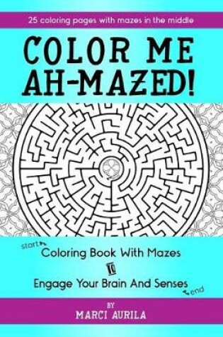 Cover of Color Me Ah-Mazed!