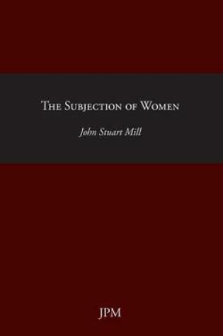 Cover of The Subjection of Woman