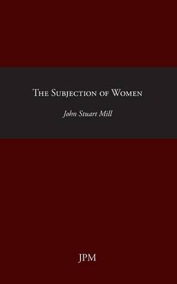 Book cover for The Subjection of Woman