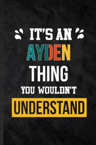 Cover of It's an Ayden Thing You Wouldn't Understand