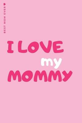 Book cover for BEST MOM EVERI love my mommy