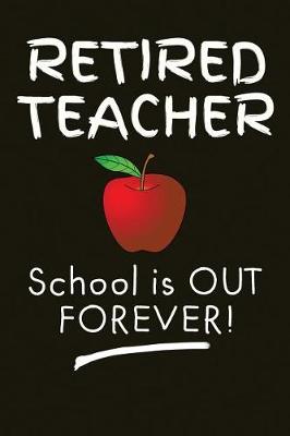 Book cover for Retired Teacher. School Is Out Forever