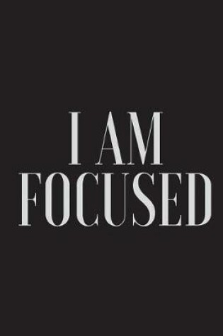 Cover of I Am Focused