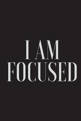 Book cover for I Am Focused