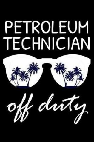 Cover of Petroleum Technician Off Duty