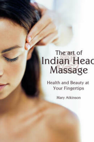 Cover of The Art of Indian Head Massage