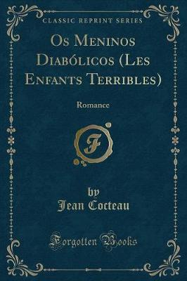 Book cover for Os Meninos Diabólicos (Les Enfants Terribles): Romance (Classic Reprint)