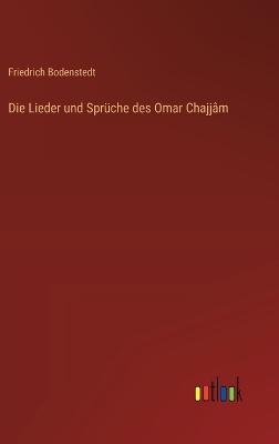 Book cover for Die Lieder und Spr�che des Omar Chajj�m