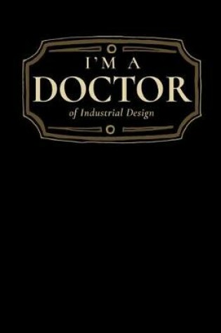 Cover of I'm a Doctor of Industrial Design