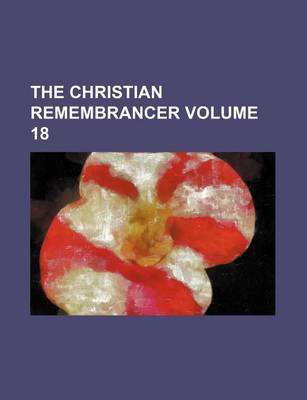 Book cover for The Christian Remembrancer Volume 18