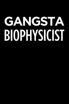 Book cover for Gangsta Biophysicist