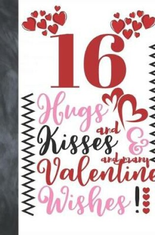 Cover of 16 Hugs And Kisses And Many Valentine Wishes!