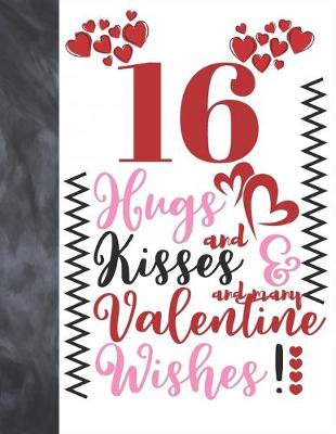 Book cover for 16 Hugs And Kisses And Many Valentine Wishes!