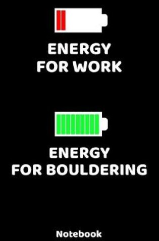 Cover of Energy for Work - Energy for Bouldering Notebook