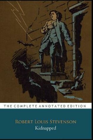 Cover of Kidnapped by Robert Louis Stevenson (Historical & Adventure fictional Novel) "The New Annotated Edition"