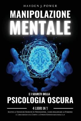 Book cover for MANIPOLAZIONE MENTALE e i Segreti della PSICOLOGIA OSCURA