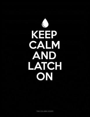 Book cover for Keep Calm and Latch on