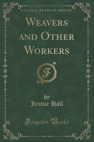 Cover of Weavers and Other Workers (Classic Reprint)